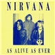 Nirvana - As Alive As Ever